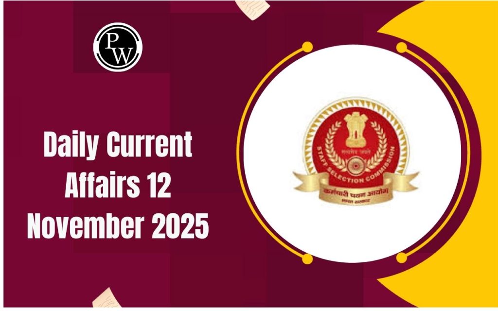 Daily Current Affairs 12 November 2025 for SSC And Railway Exams