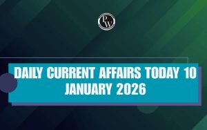 Daily Current Affairs Today 10 January 2026 for SSC And Railway Exams