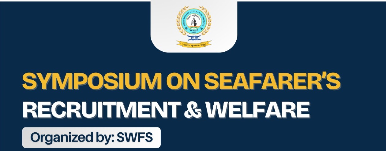 DG Shipping (SWFS) hosts Symposium on Seafarers’ Recruitment & Welfare today