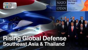 Global Defense Spending on the Rise: Focus Southeast Asia & Thailand