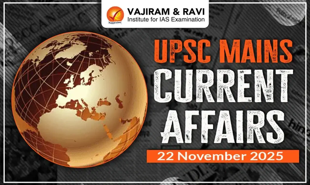 UPSC Mains Current Affairs for 22 November 2025