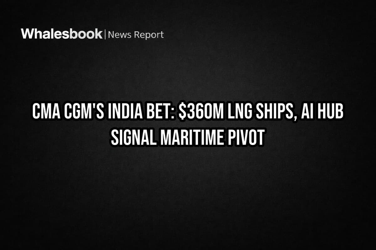 CMA CGM's India Bet: $360M LNG Ships, AI Hub Signal Maritime Pivot